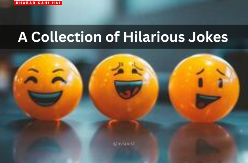 Best Jokes 2025 : हंसते रहो आपके दिन को खुशनुमा बनाने के लिए मजेदार Jokes 