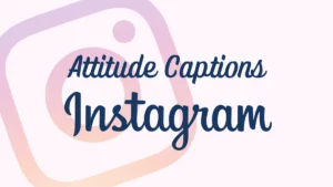 Attitude Instagram captions for girls
