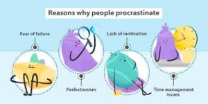 Reasons of procrastination.