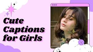 Cute Instagram captions for girls