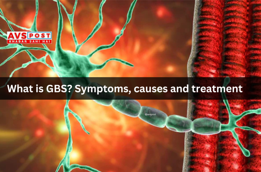 GBS क्या है? गिलियन-बैरे सिंड्रोम के लक्षण, कारण और इलाज जानें 2025