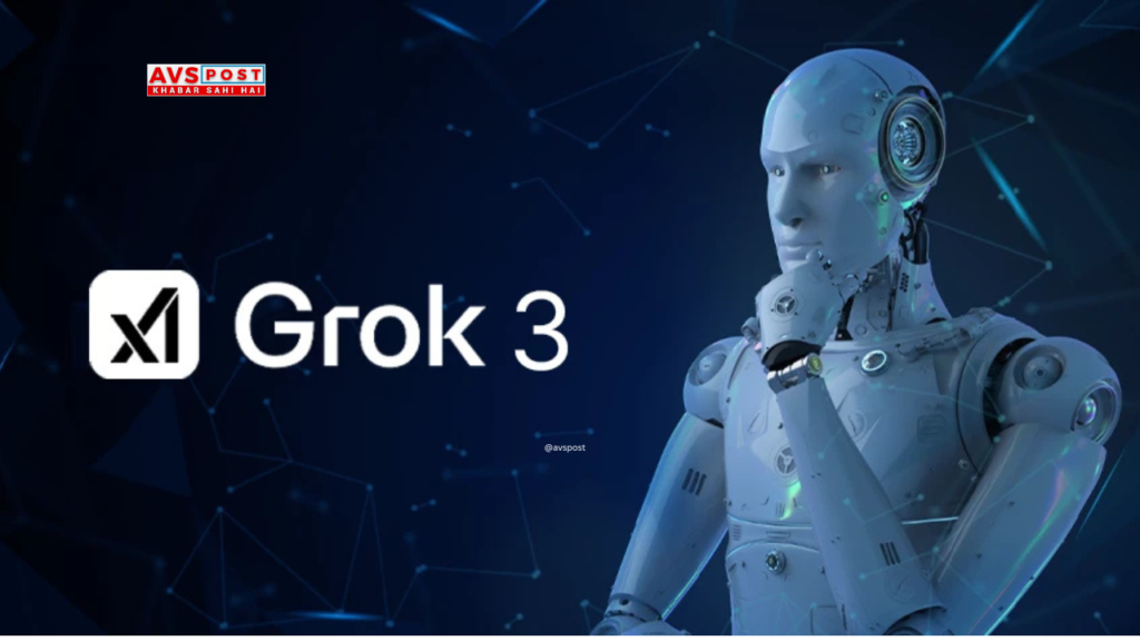 Grok-3: xAI का सबसे पावरफुल AI मॉडल, जानिए सब कुछ