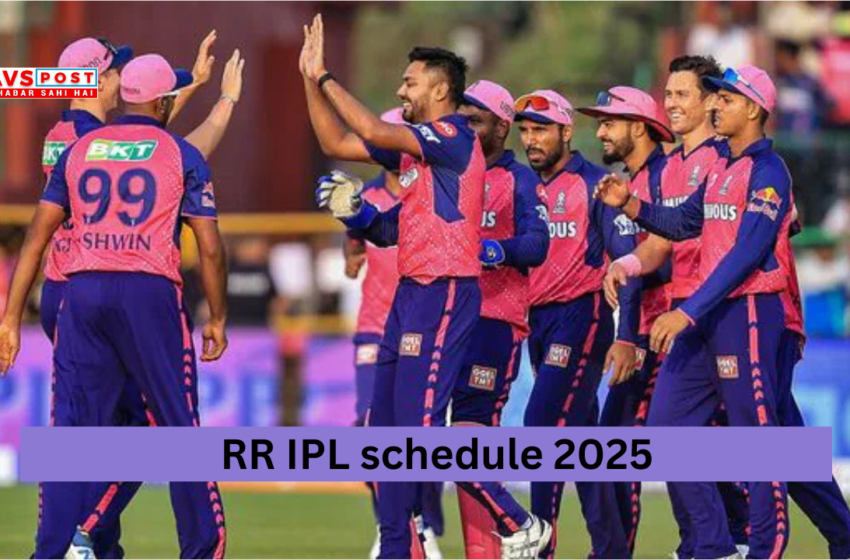 RR IPL schedule 2025 :  Rajasthan Royals Complete Match Calendar
