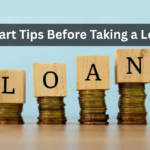 Smart Tips Before Taking a Loan