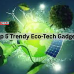 Trendy Eco-Tech Gadgets for 2025