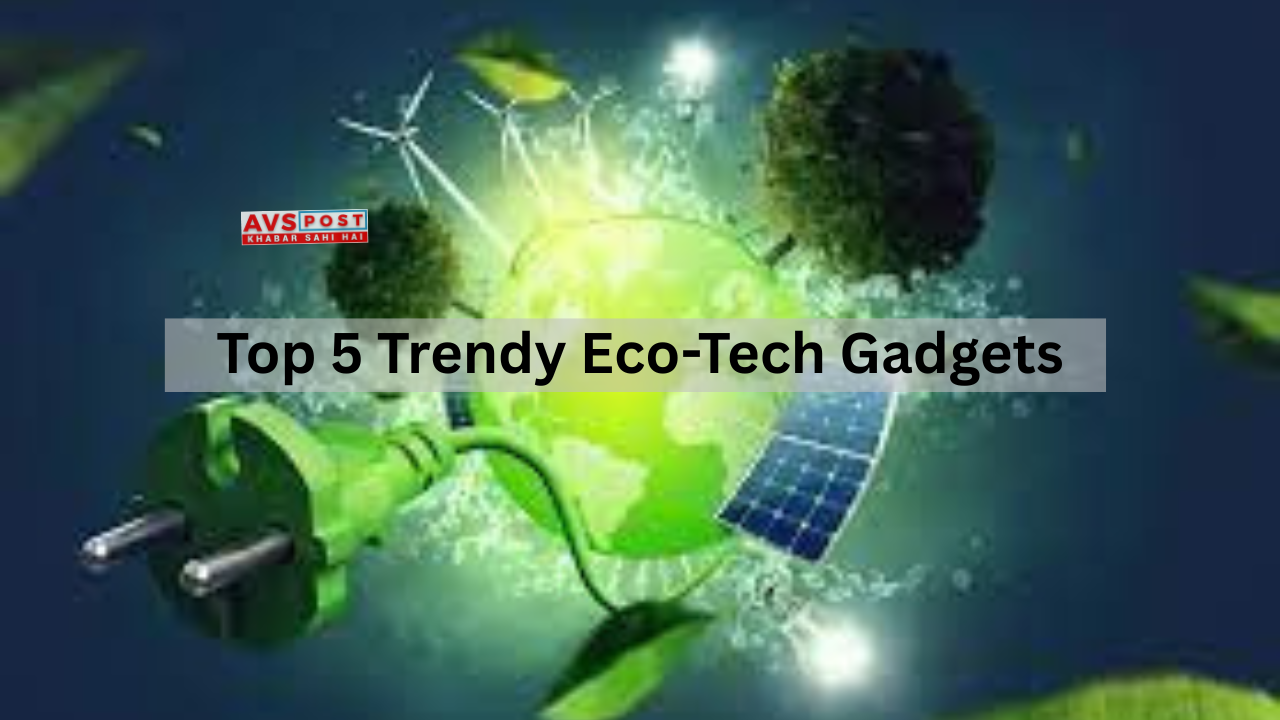 Trendy Eco-Tech Gadgets for 2025