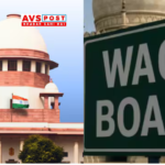 Waqf Act and Its 2025 Amendments: