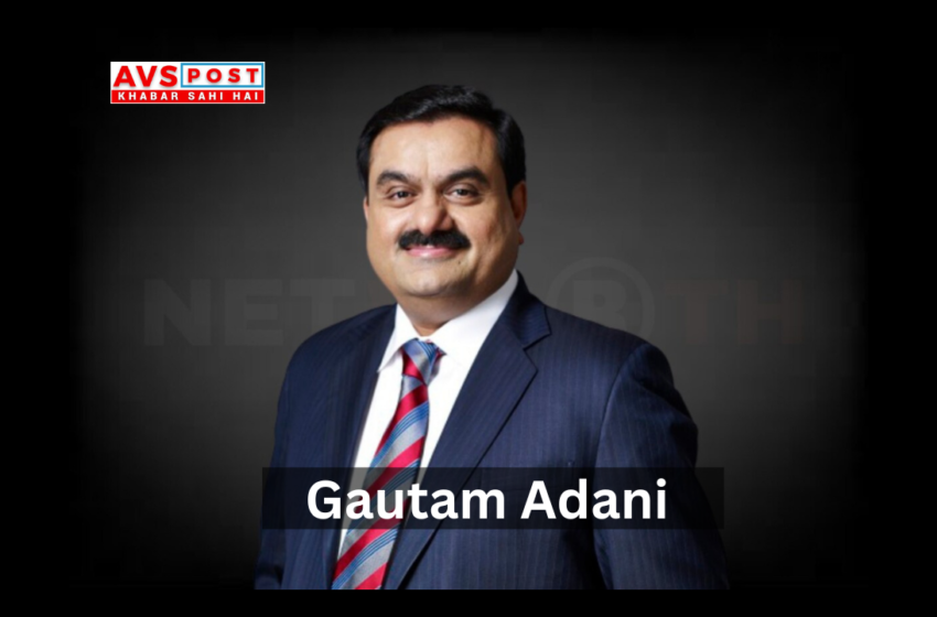 Gautam Adani : Life, Career, and Controversies of India’s Billionaire Tycoon