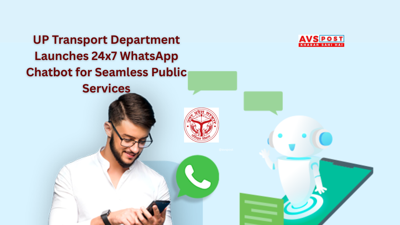 UP Transport Department Launches 24x7 WhatsApp Chatbot