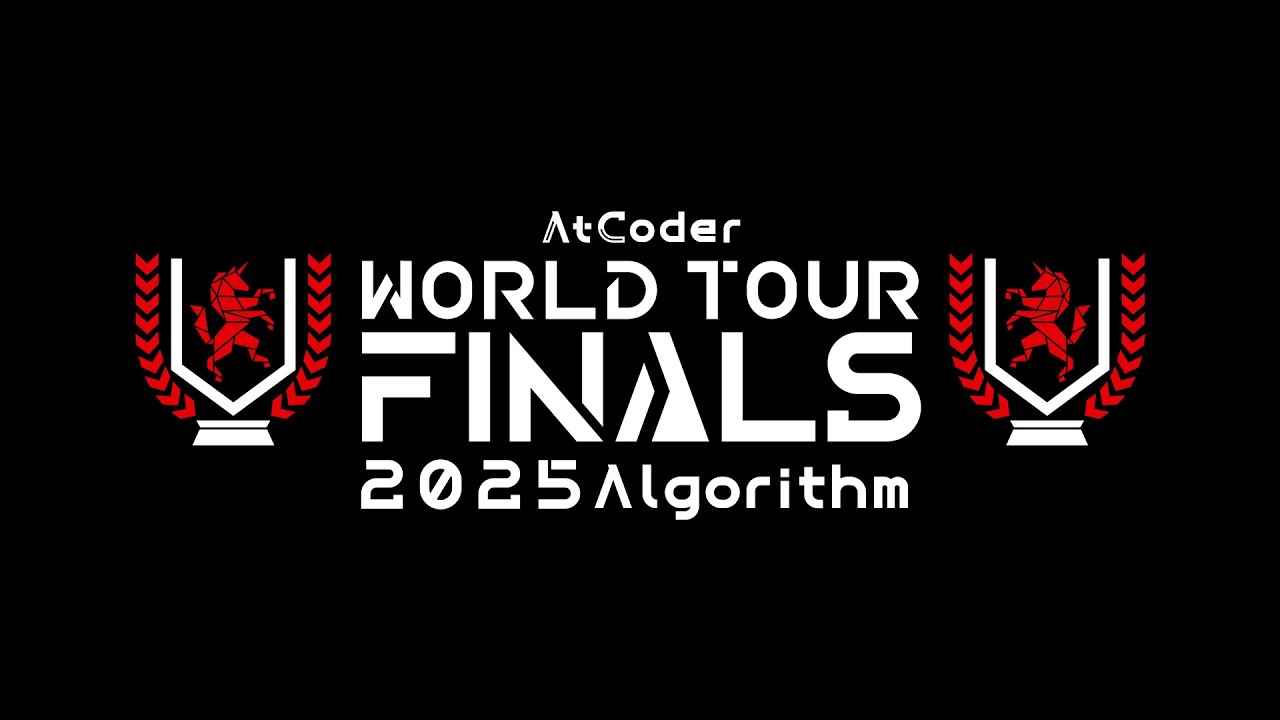 AtCoder World Tour Finals 2025