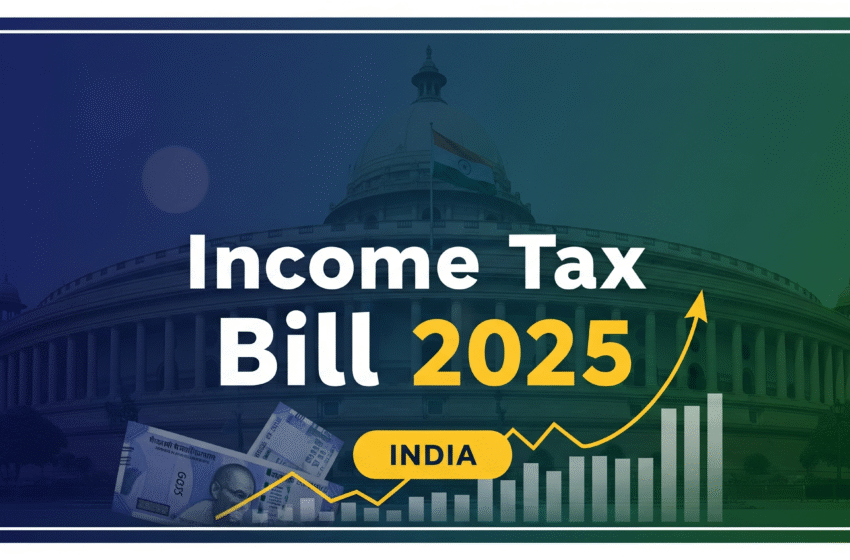 Income Tax Bill 2025 : सरकार ने क्यों वापस लिया और अब क्या बदलाव होंगे नए बिल में?