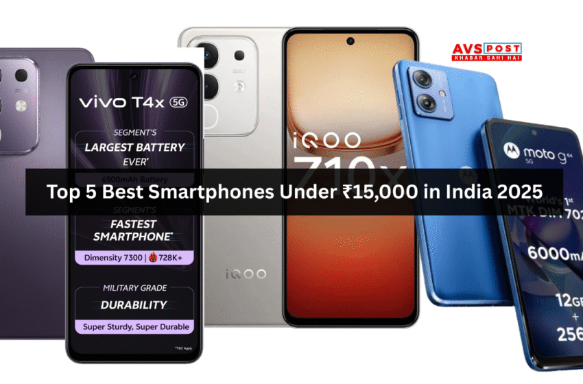 Top 5 Best Smartphones Under ₹15,000 in India 2025 | Best Picks for Gaming, Camera & Battery