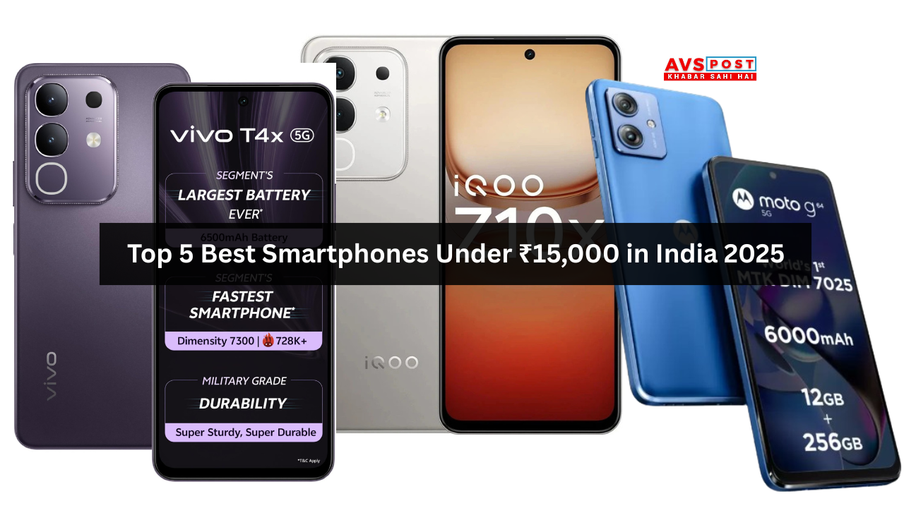 Top 5 Best Smartphones Under ₹15,000 in India 2025