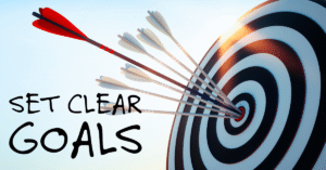 Set Clear, Specific Goals