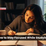 How to Stay Focused While Studying