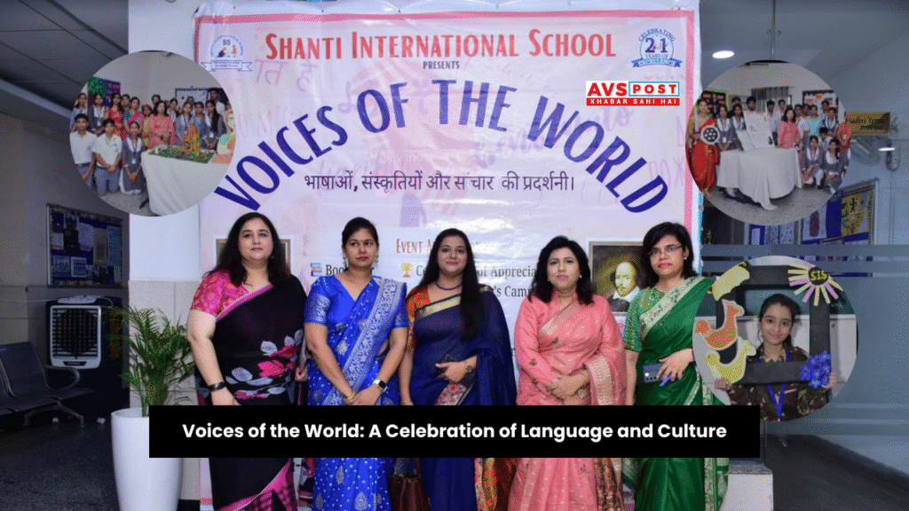 Shanti International School, Noida Presents – Voices of the World : A Celebration of Language and Culture
