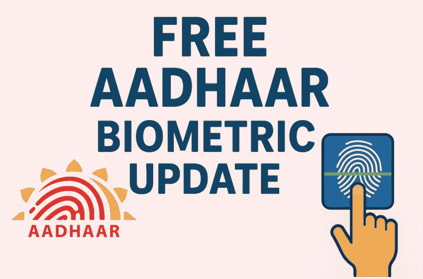 Free Aadhaar biometric update : बच्चों के लिए मुफ्त आधार बायोमेट्रिक अपडेट 2025 में माता-पिता के लिए एक बड़ा बदलाव