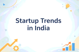 Startup Trends in India 2026