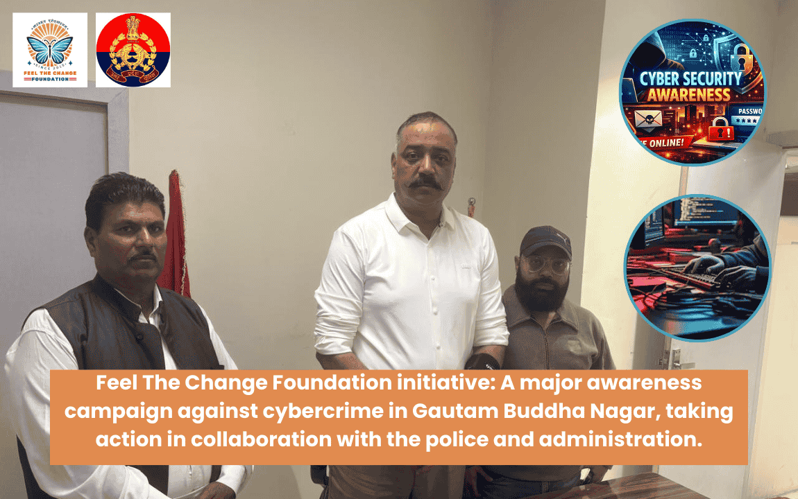 Feel The Change Foundation's Initiative : Major Awareness Campaign Against Cyber Crime in Noida Gautam Buddha Nagar