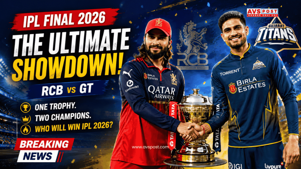 IPL Final 2026 : RCB vs GT – A Clash of Titans for Glory